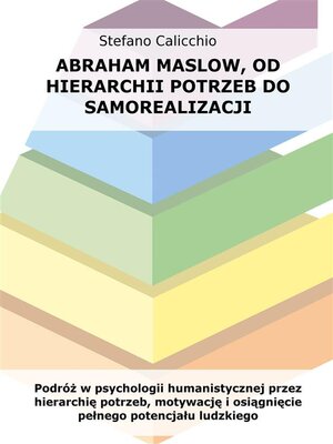 cover image of Abraham Maslow, od hierarchii potrzeb do samorealizacji